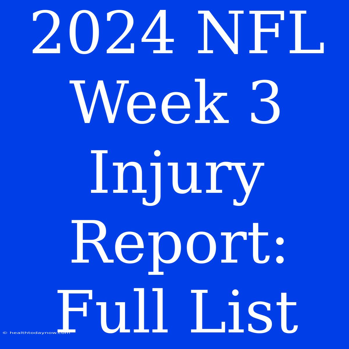 2024 NFL Week 3 Injury Report: Full List