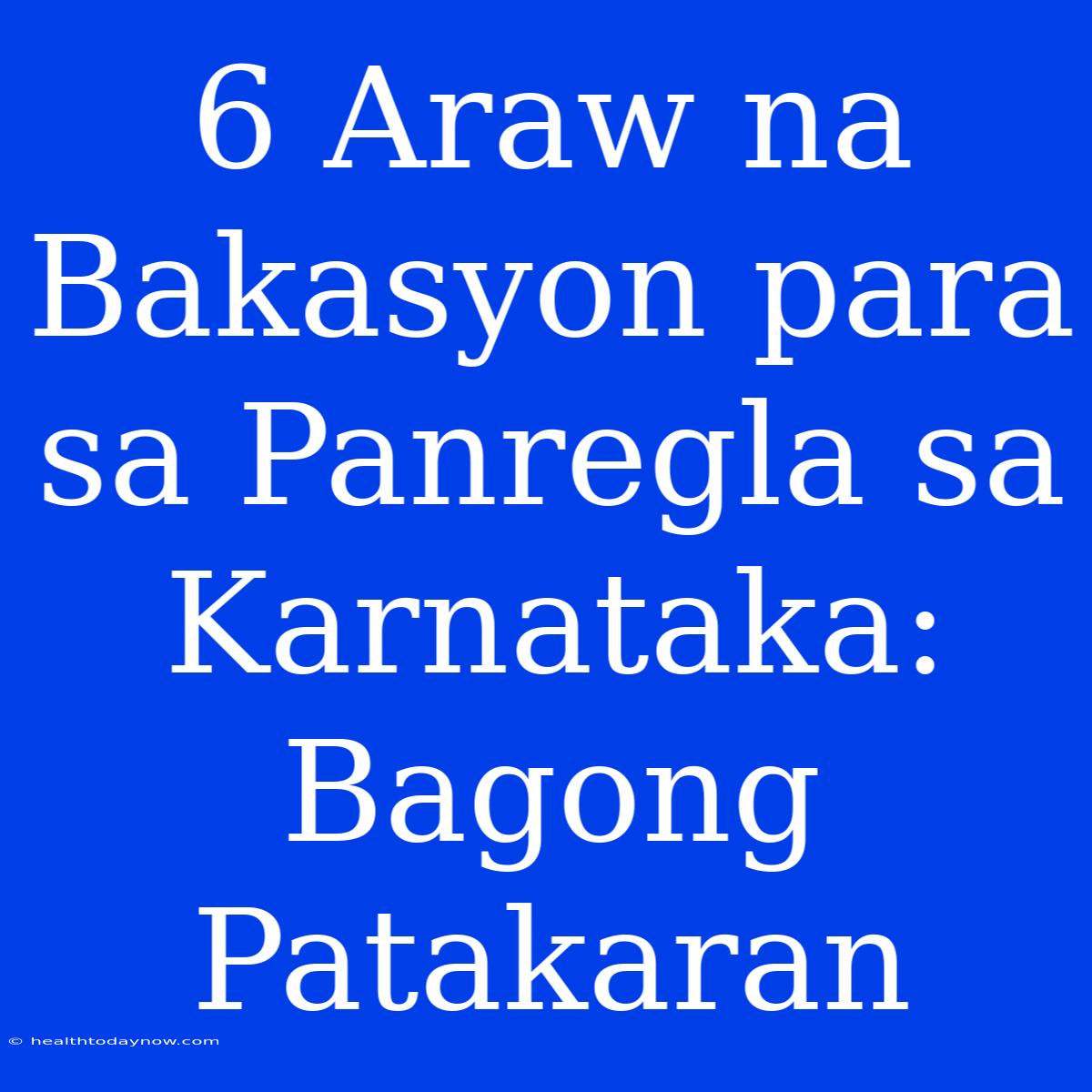 6 Araw Na Bakasyon Para Sa Panregla Sa Karnataka: Bagong Patakaran