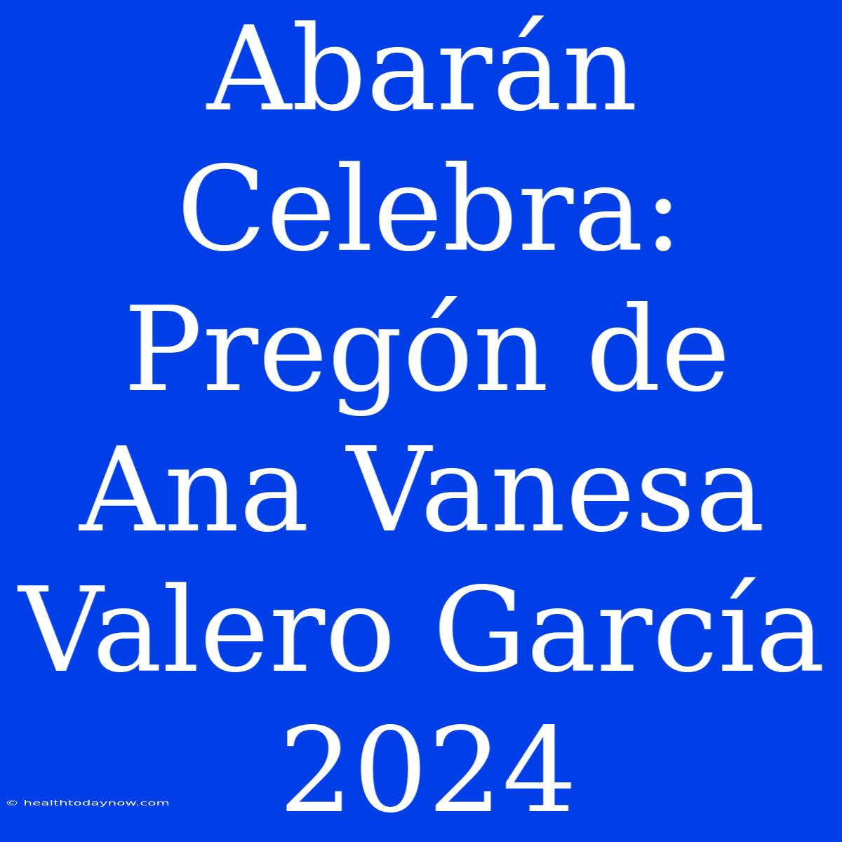 Abarán Celebra: Pregón De Ana Vanesa Valero García 2024