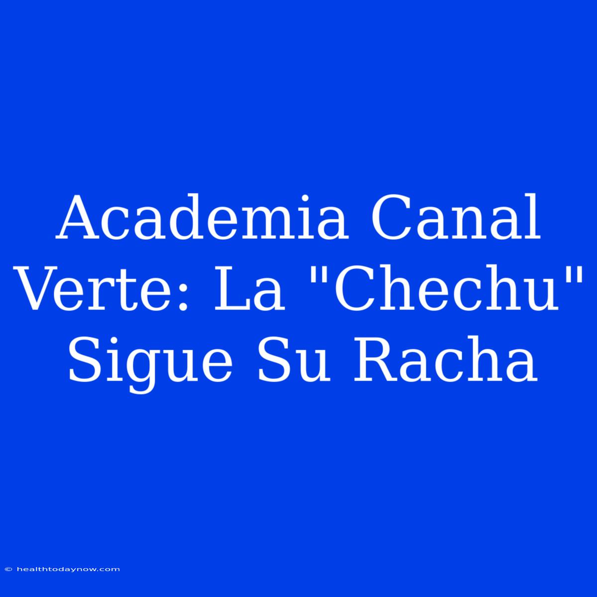 Academia Canal Verte: La 