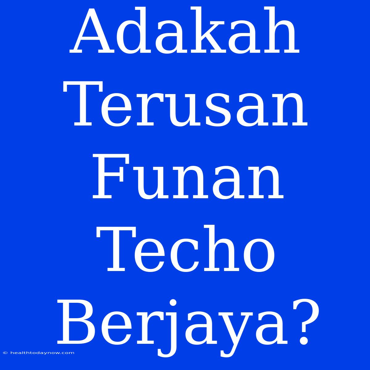 Adakah Terusan Funan Techo Berjaya?