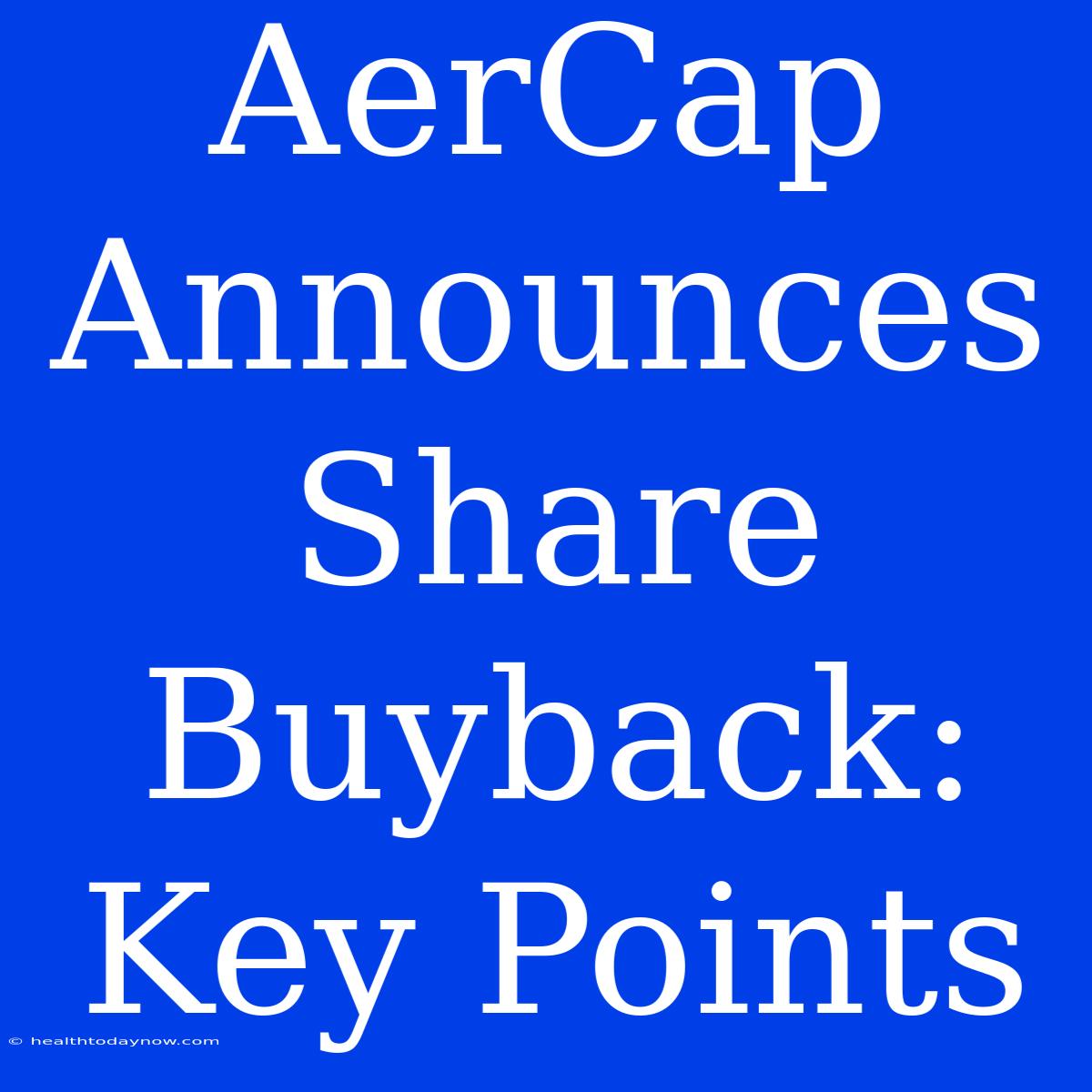 AerCap Announces Share Buyback: Key Points