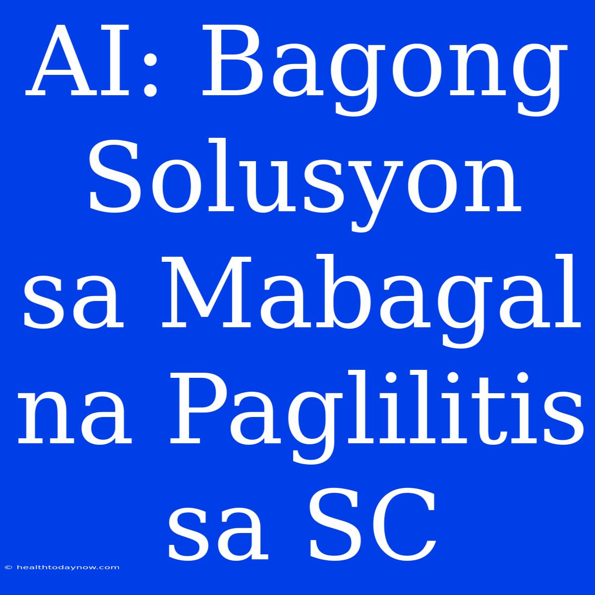 AI: Bagong Solusyon Sa Mabagal Na Paglilitis Sa SC