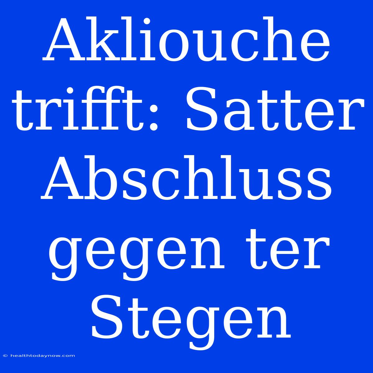 Akliouche Trifft: Satter Abschluss Gegen Ter Stegen