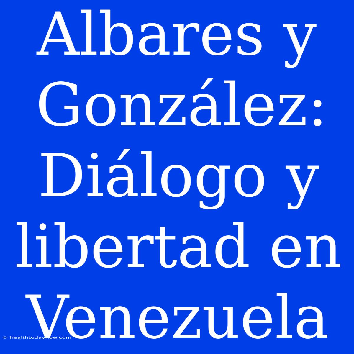 Albares Y González: Diálogo Y Libertad En Venezuela