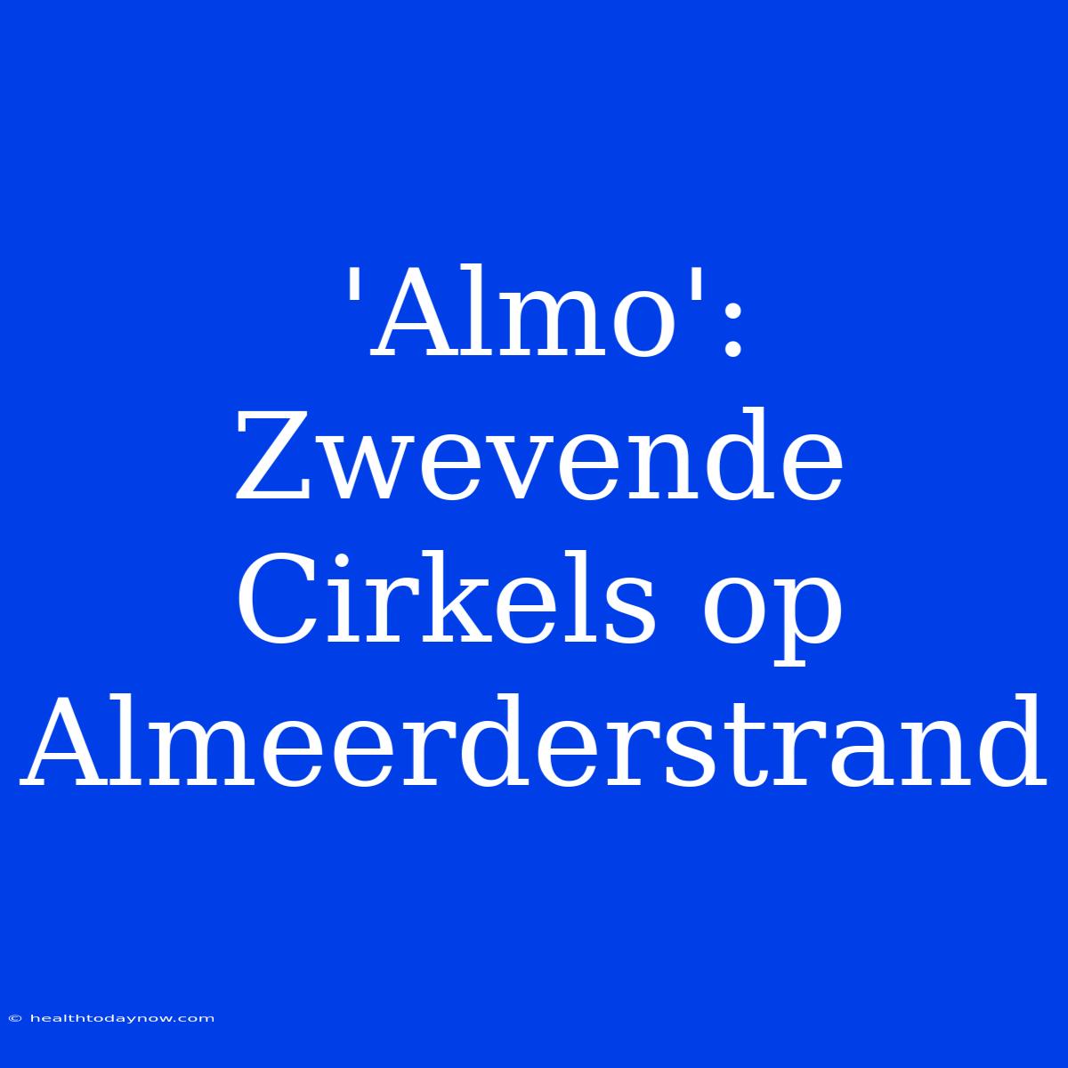 'Almo': Zwevende Cirkels Op Almeerderstrand