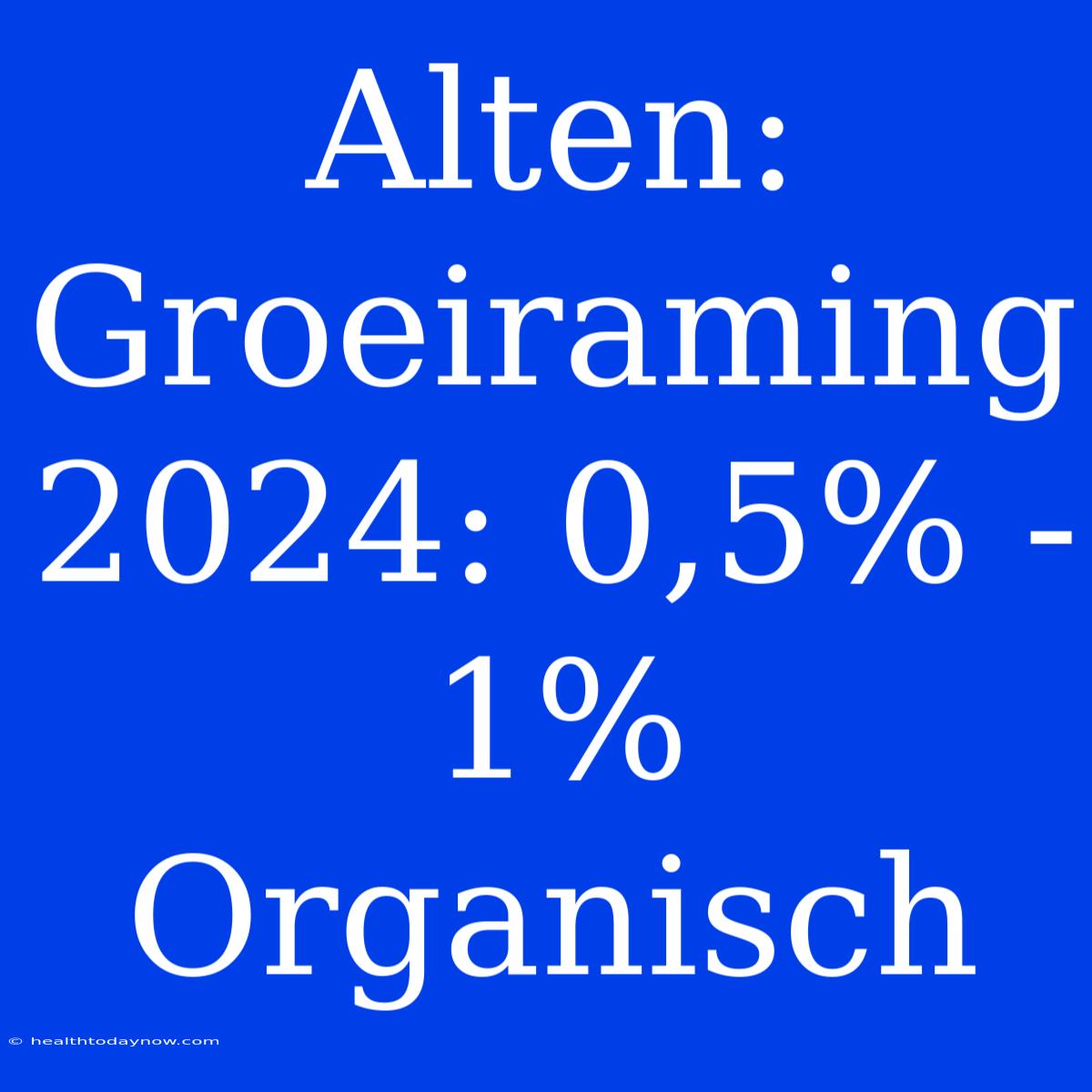 Alten: Groeiraming 2024: 0,5% - 1% Organisch