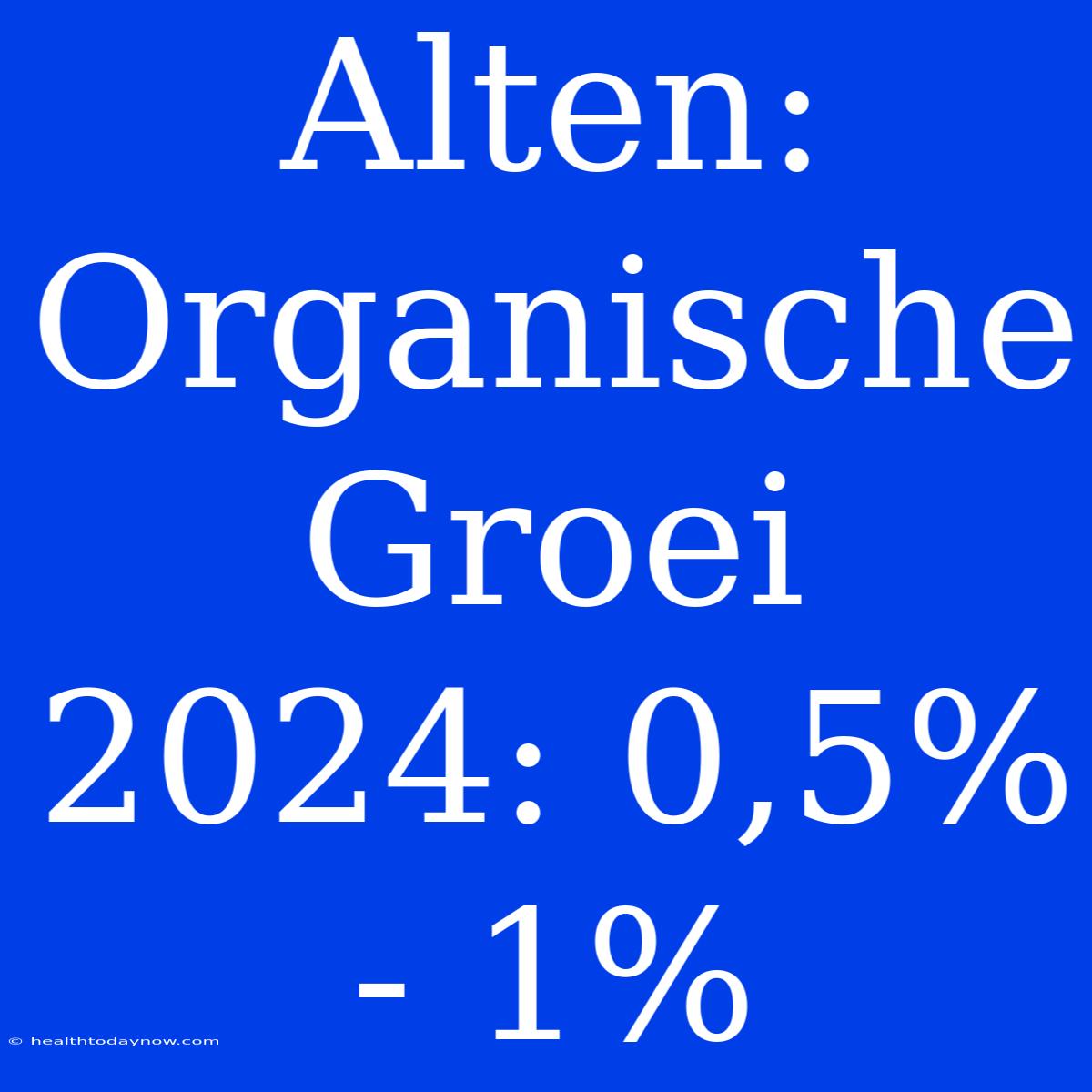 Alten: Organische Groei 2024: 0,5% - 1%