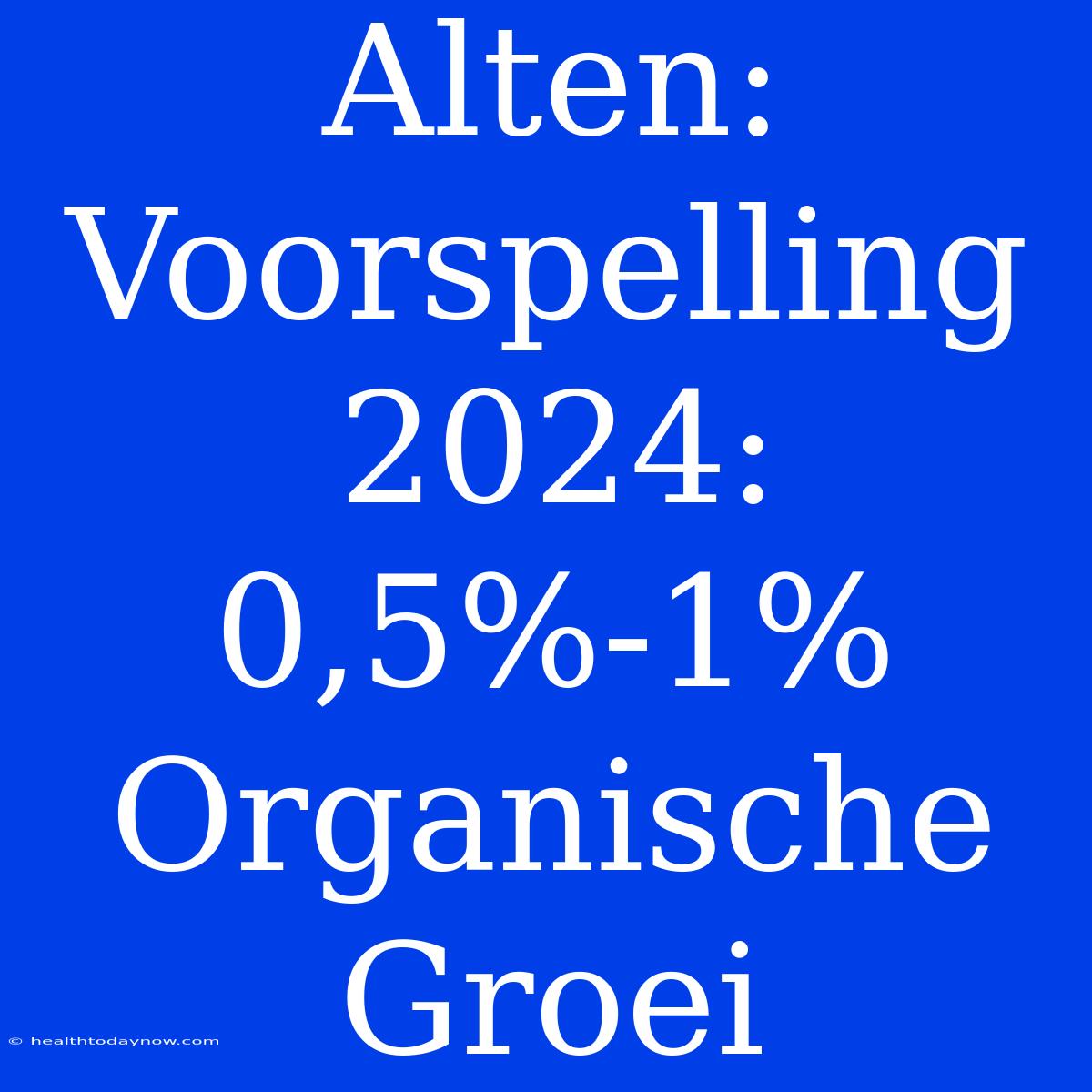 Alten: Voorspelling 2024: 0,5%-1% Organische Groei