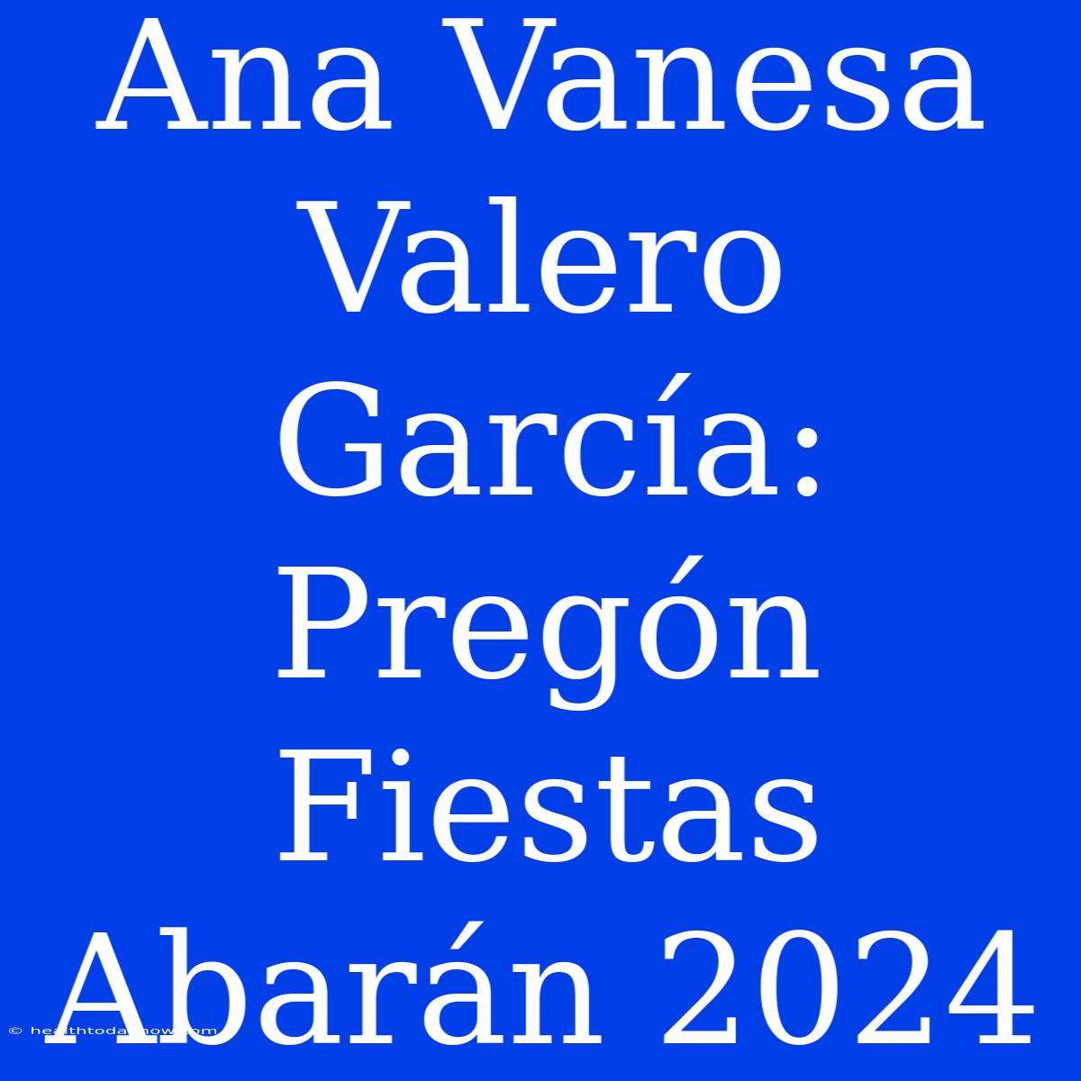 Ana Vanesa Valero García: Pregón Fiestas Abarán 2024