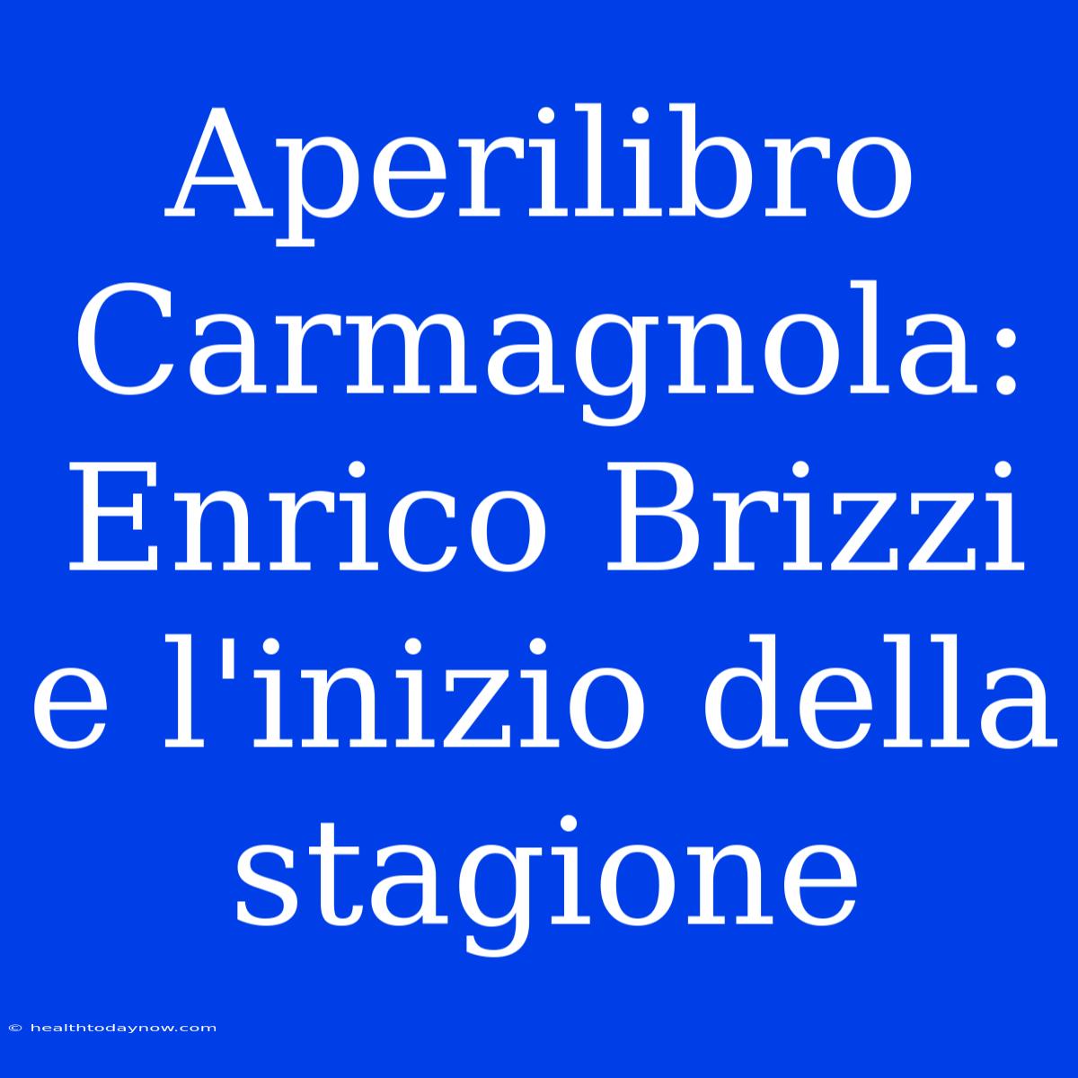 Aperilibro Carmagnola: Enrico Brizzi E L'inizio Della Stagione