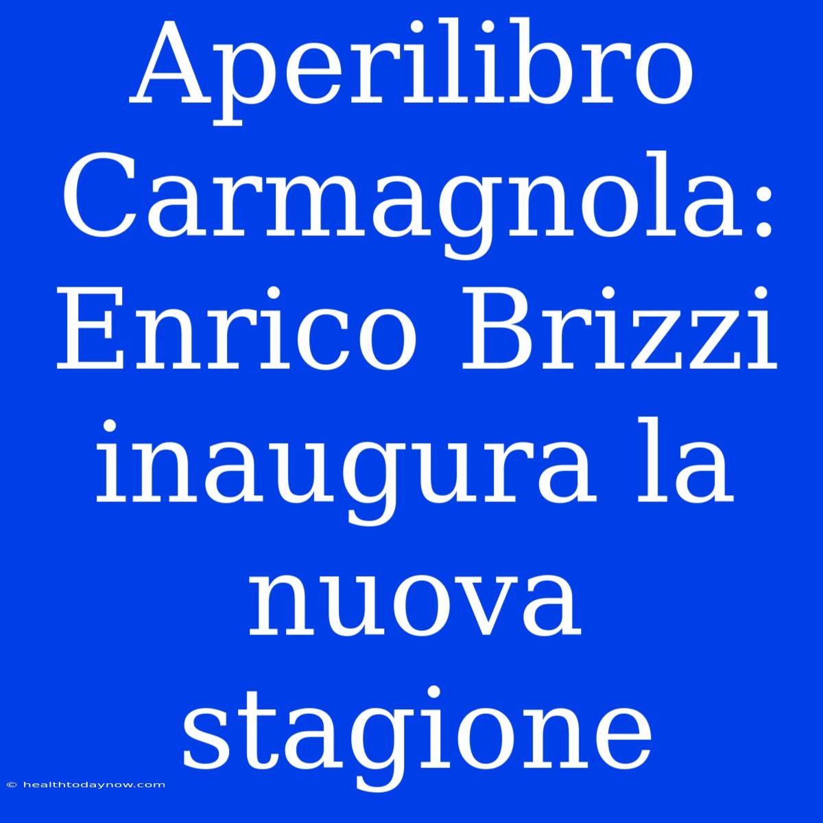 Aperilibro Carmagnola: Enrico Brizzi Inaugura La Nuova Stagione