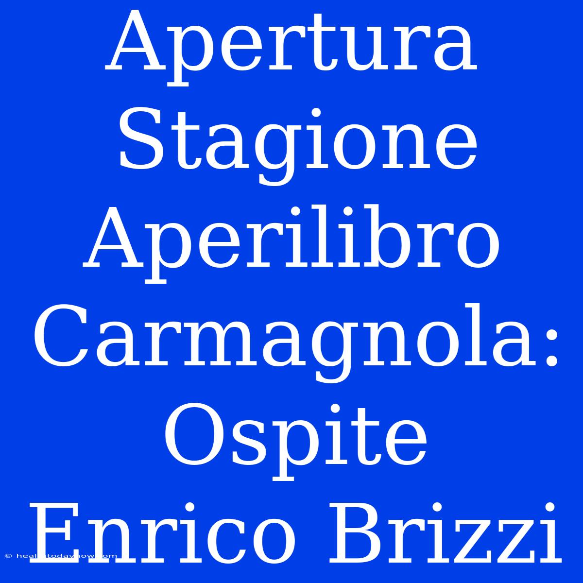 Apertura Stagione Aperilibro Carmagnola: Ospite Enrico Brizzi