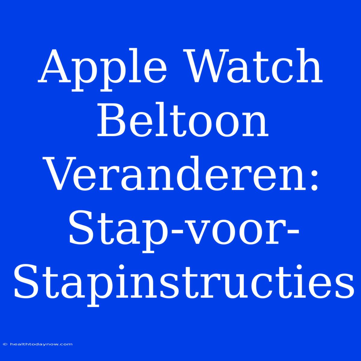 Apple Watch Beltoon Veranderen: Stap-voor-Stapinstructies