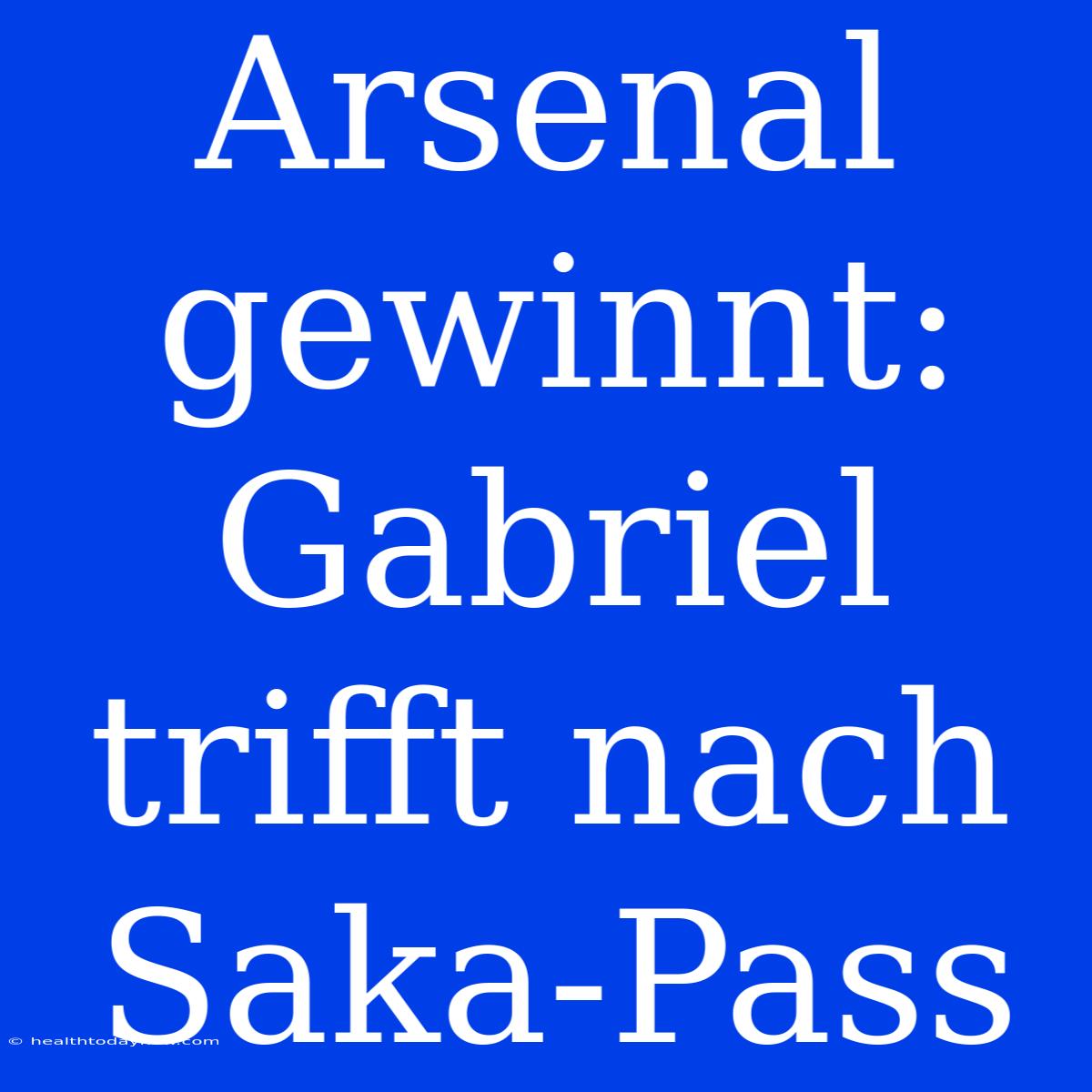 Arsenal Gewinnt: Gabriel Trifft Nach Saka-Pass