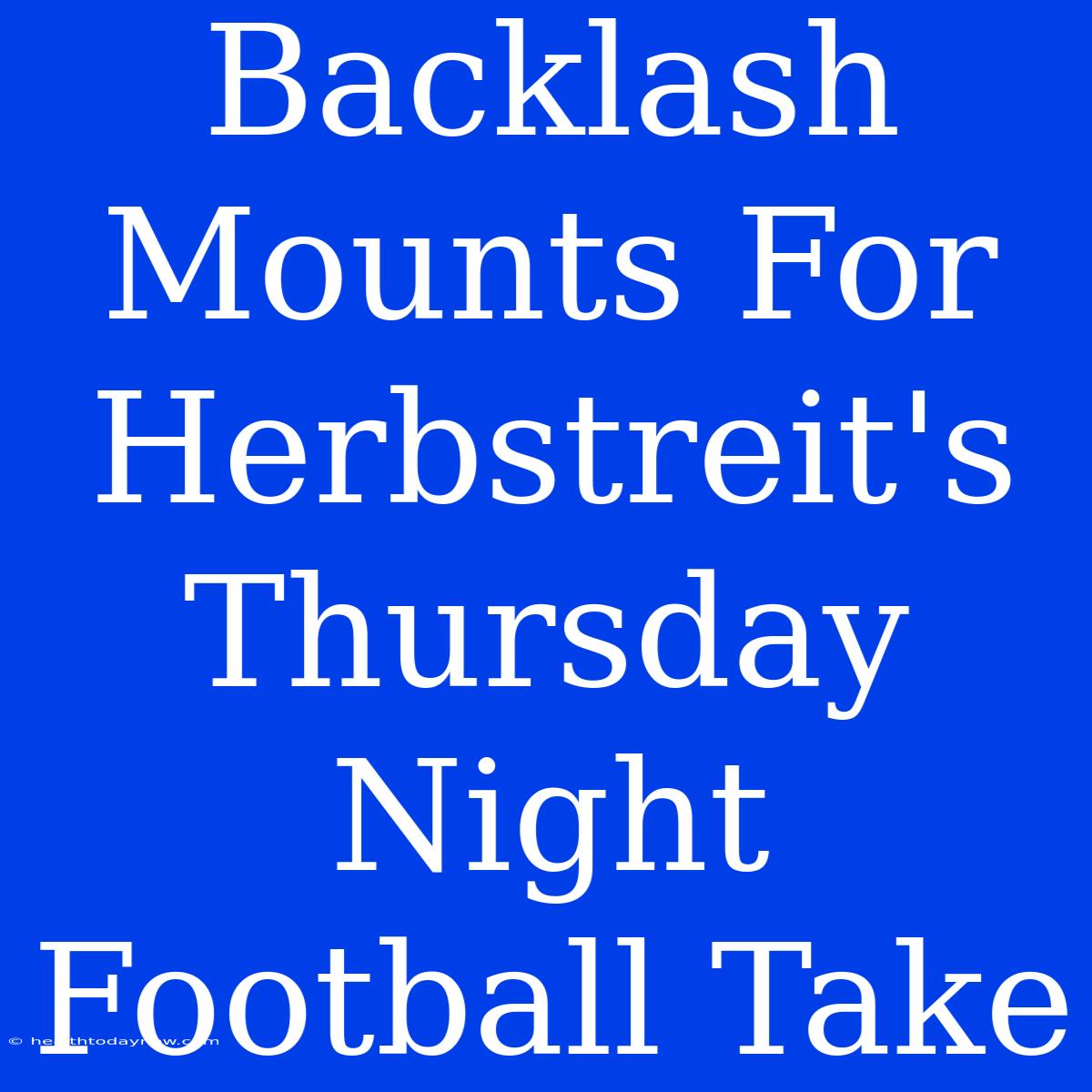 Backlash Mounts For Herbstreit's Thursday Night Football Take