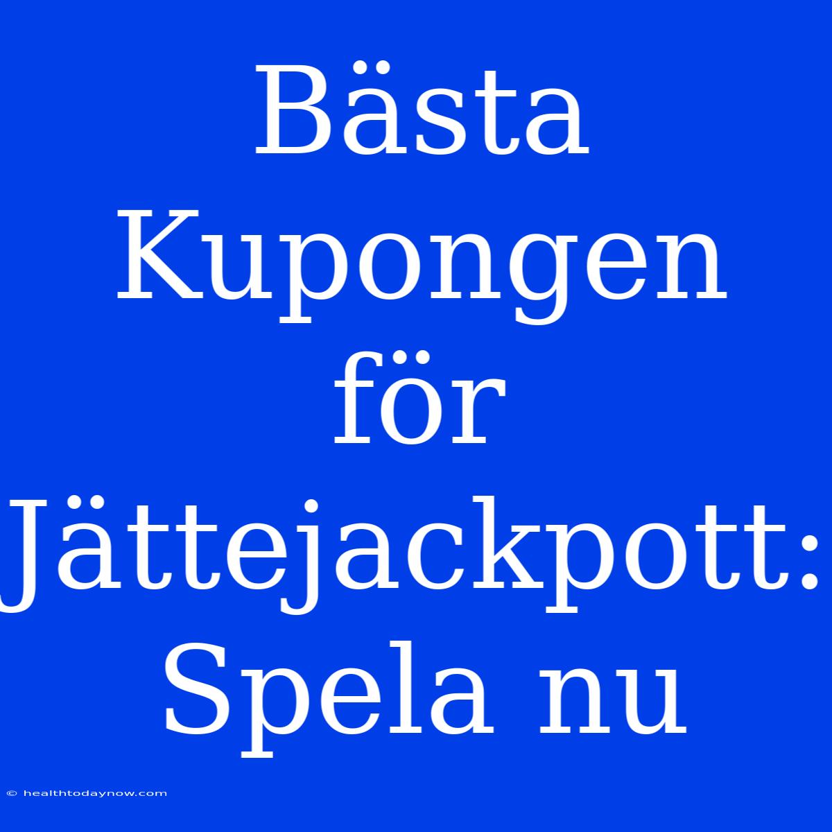 Bästa Kupongen För Jättejackpott: Spela Nu