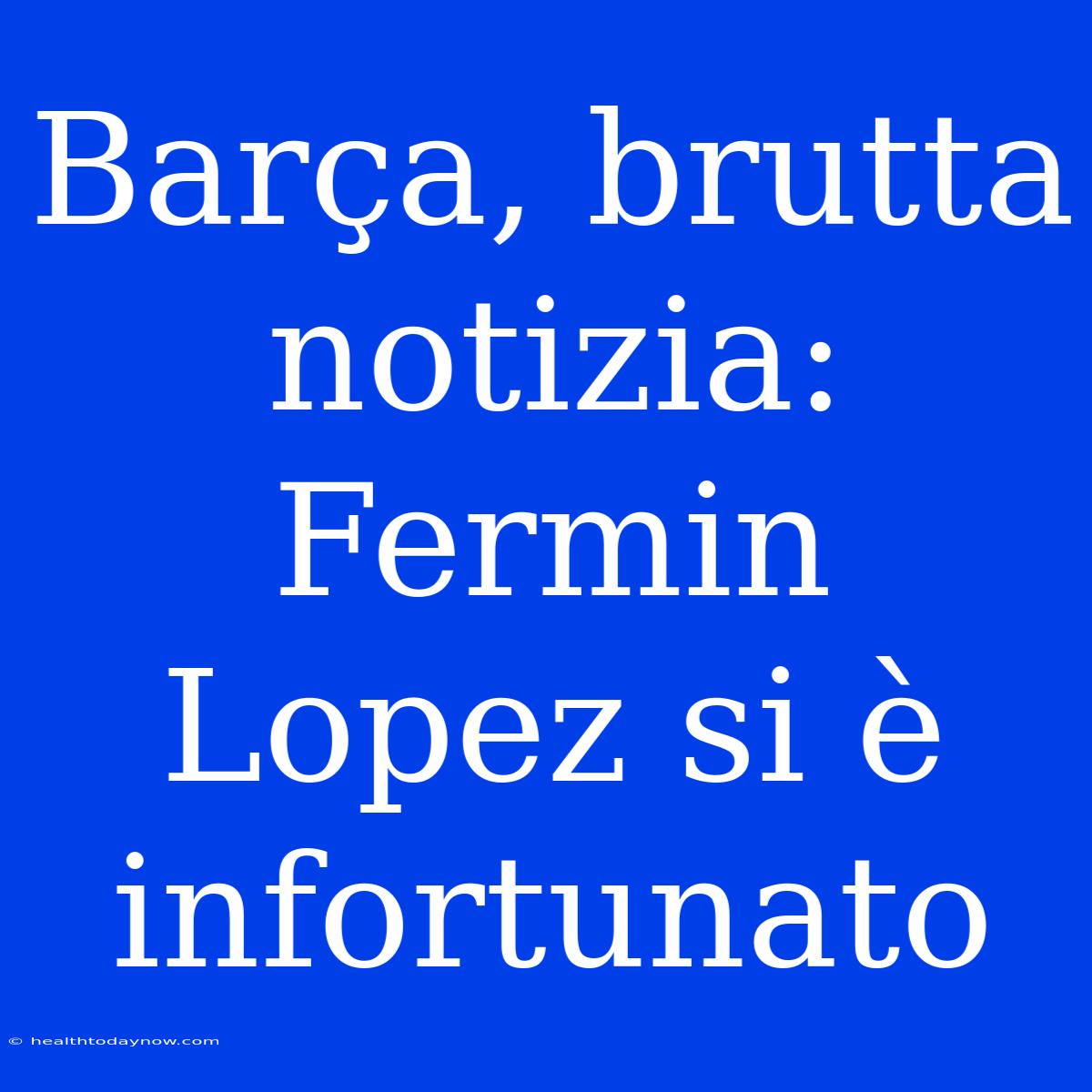 Barça, Brutta Notizia: Fermin Lopez Si È Infortunato