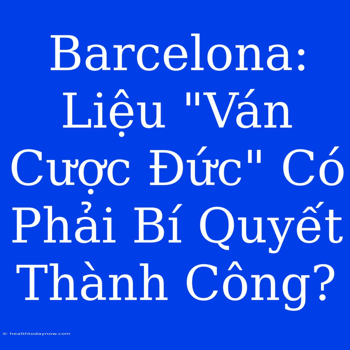 Barcelona: Liệu 