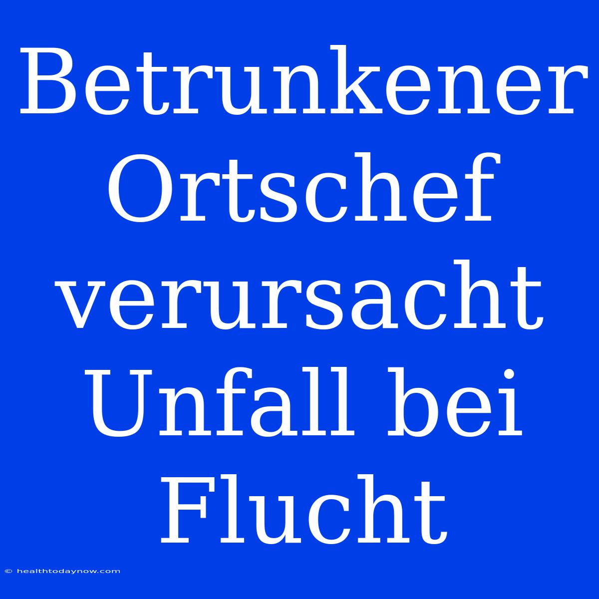 Betrunkener Ortschef Verursacht Unfall Bei Flucht