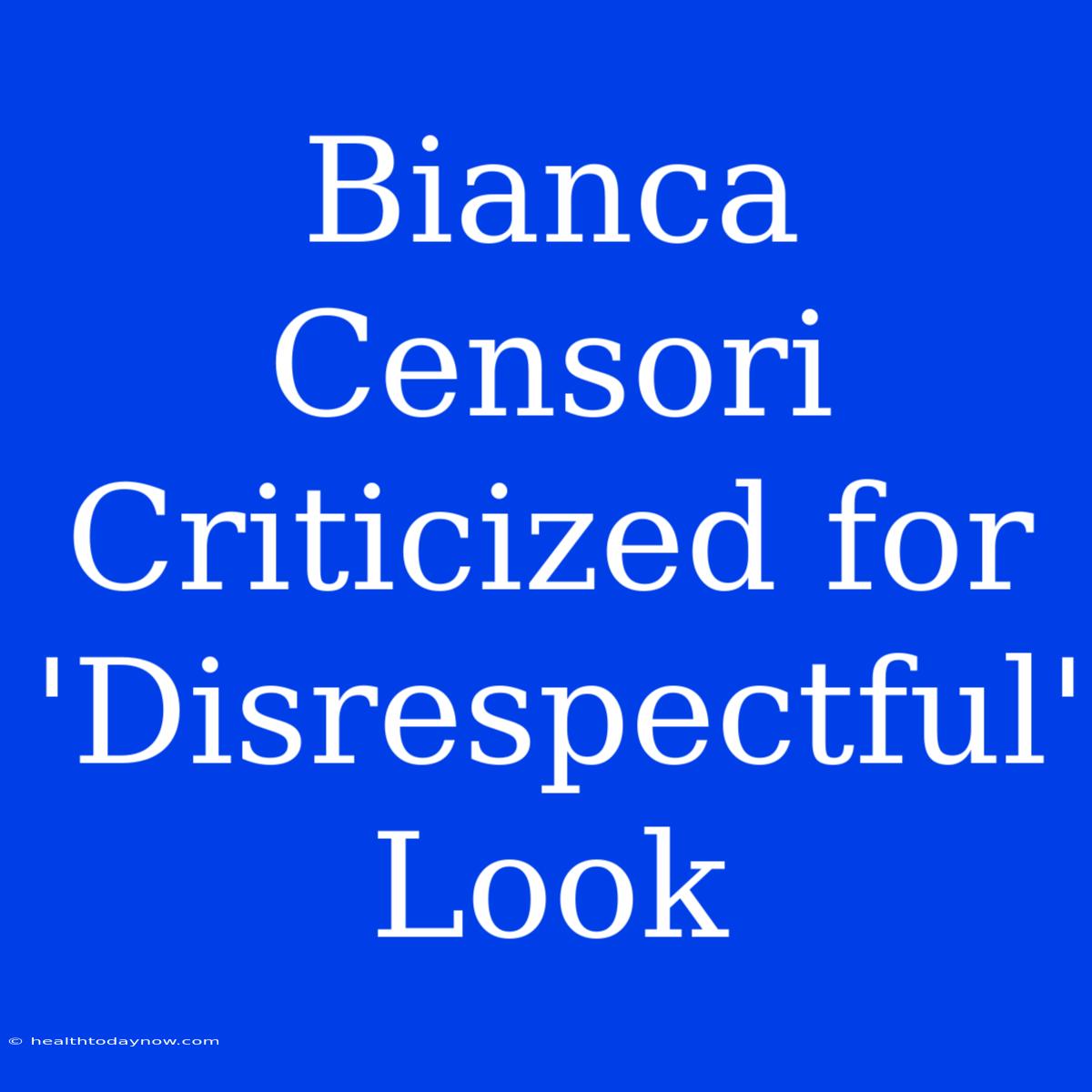 Bianca Censori Criticized For 'Disrespectful' Look