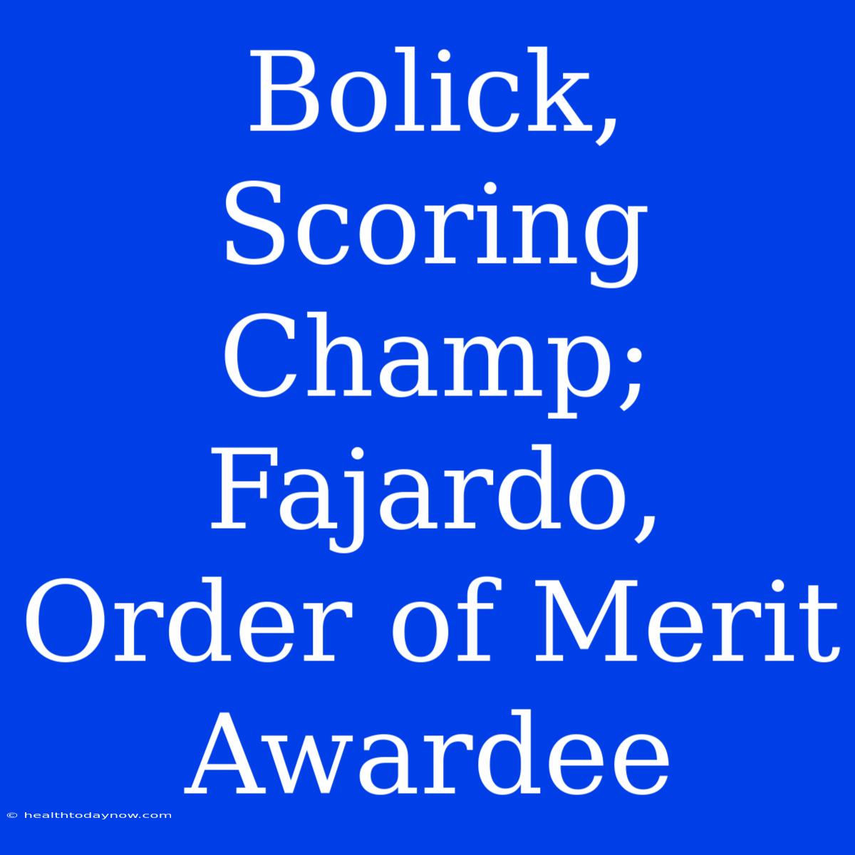 Bolick, Scoring Champ; Fajardo, Order Of Merit Awardee