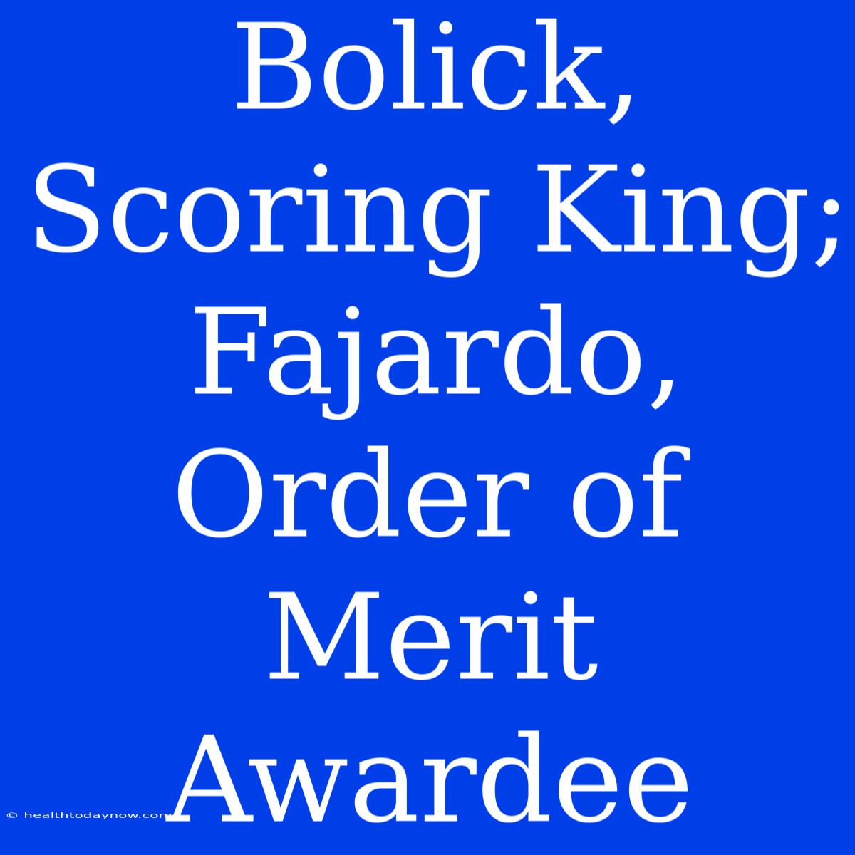 Bolick, Scoring King; Fajardo, Order Of Merit Awardee 