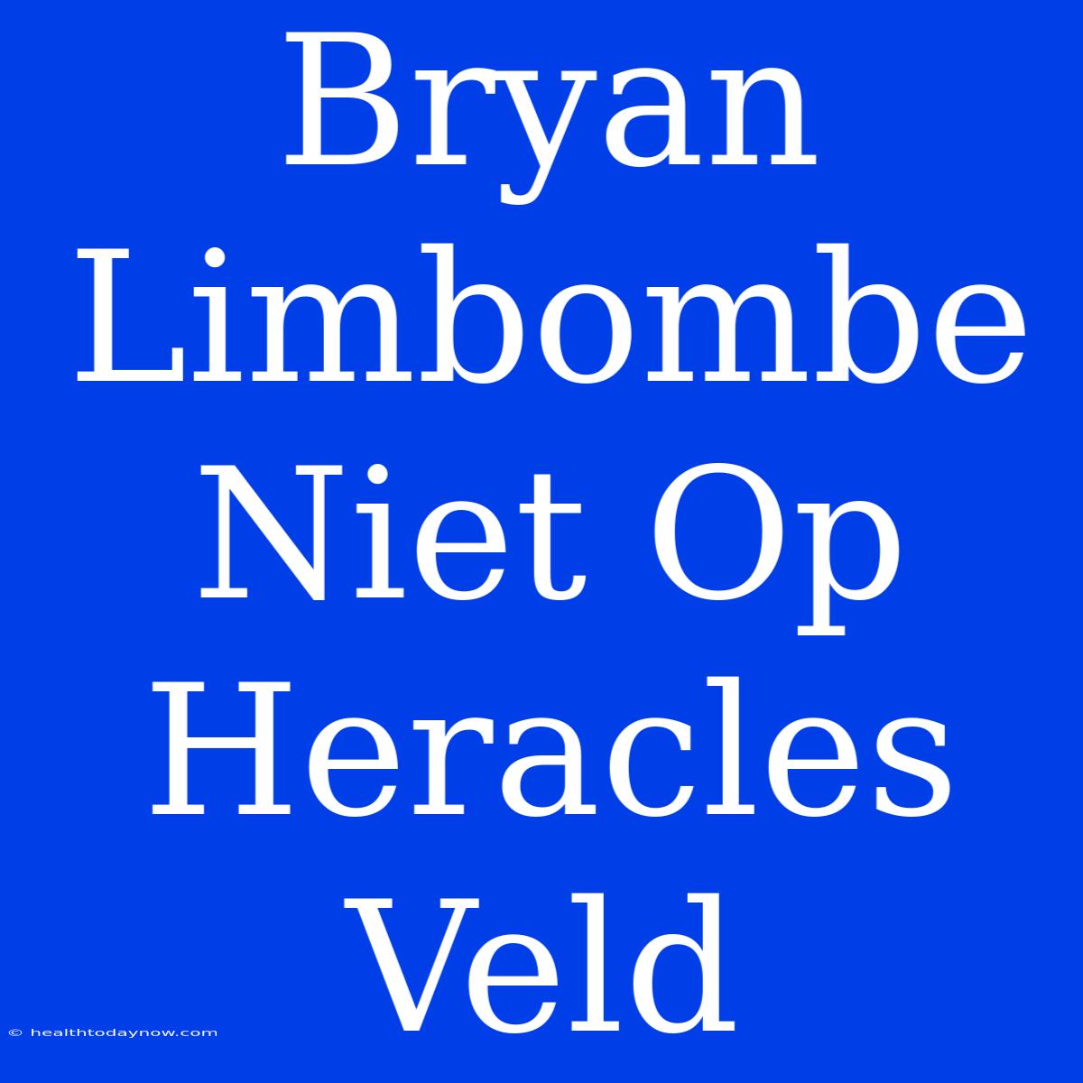 Bryan Limbombe Niet Op Heracles Veld