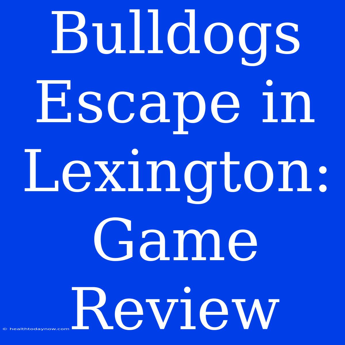 Bulldogs Escape In Lexington: Game Review