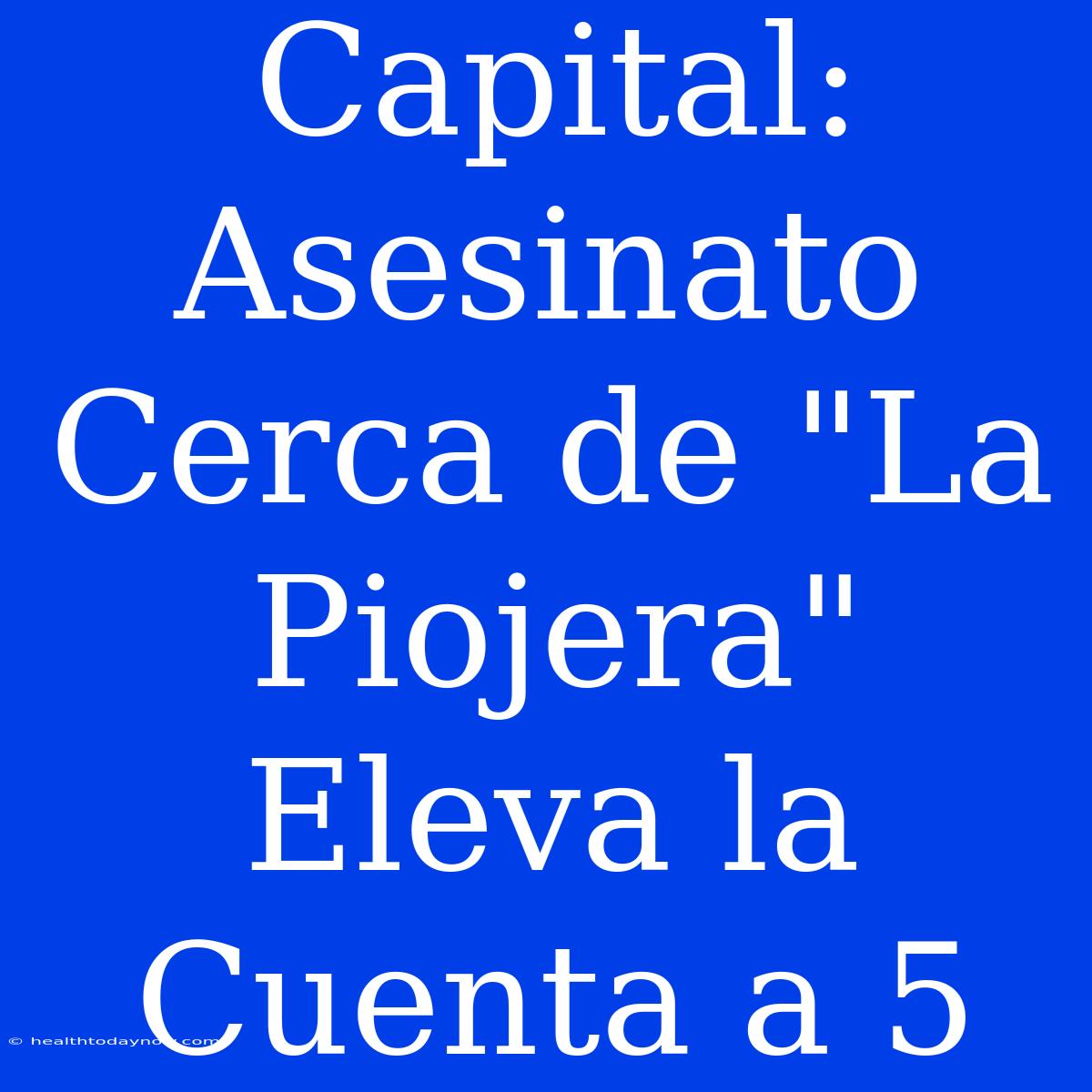 Capital: Asesinato Cerca De 