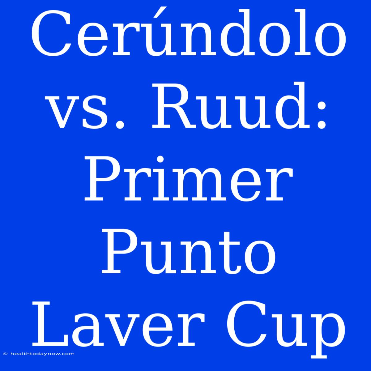 Cerúndolo Vs. Ruud: Primer Punto Laver Cup