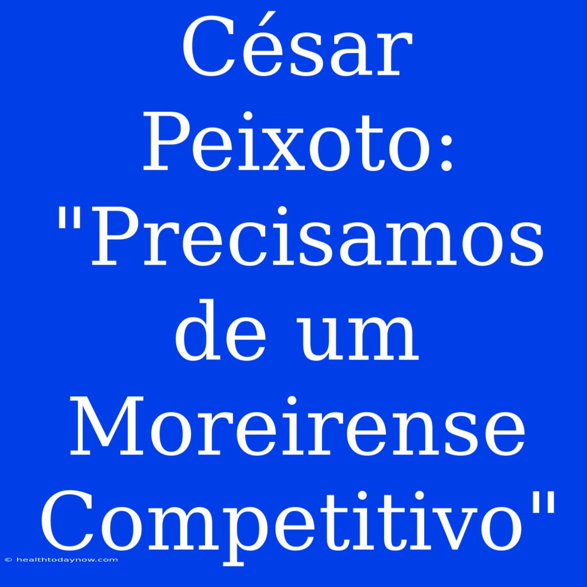 César Peixoto: 