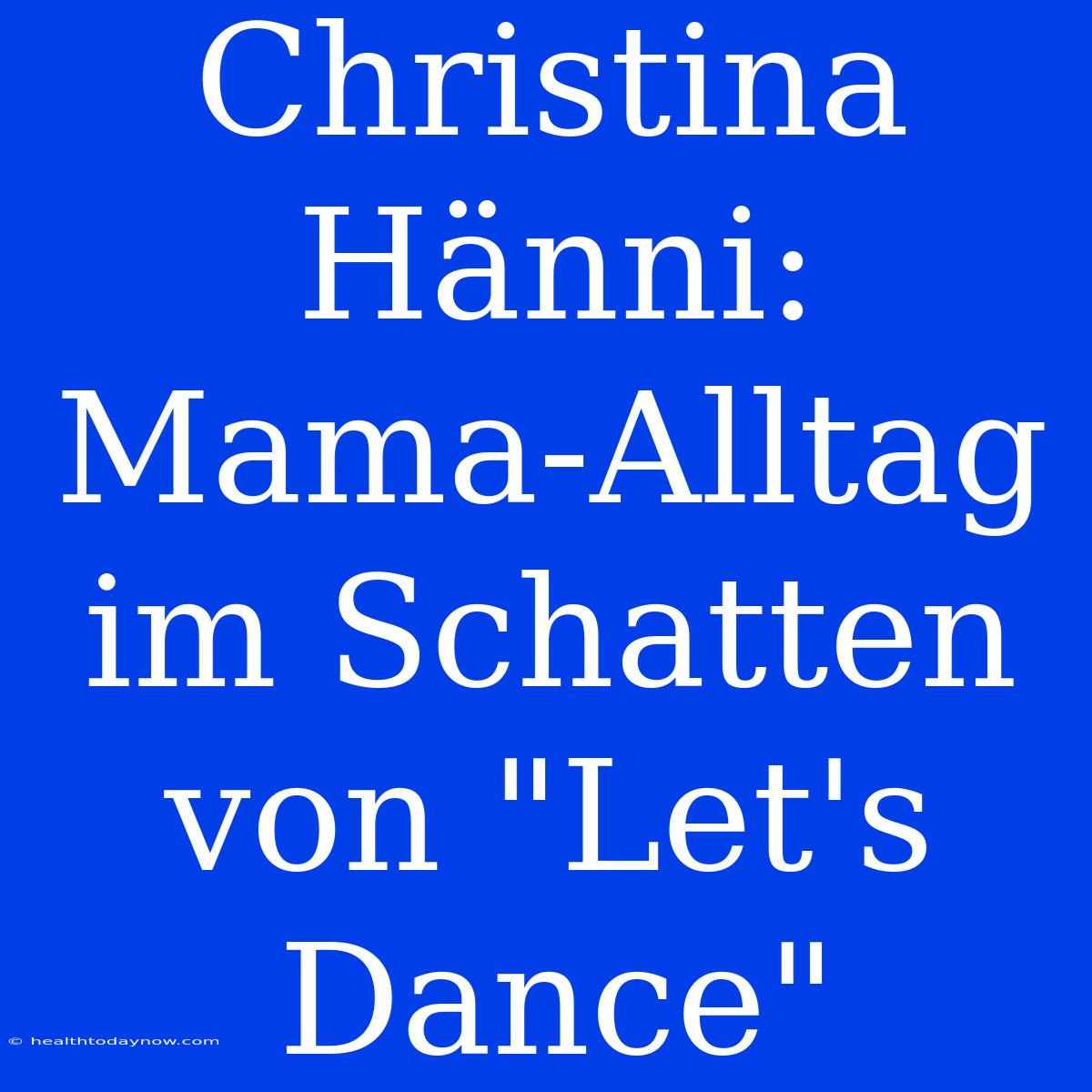 Christina Hänni: Mama-Alltag Im Schatten Von 