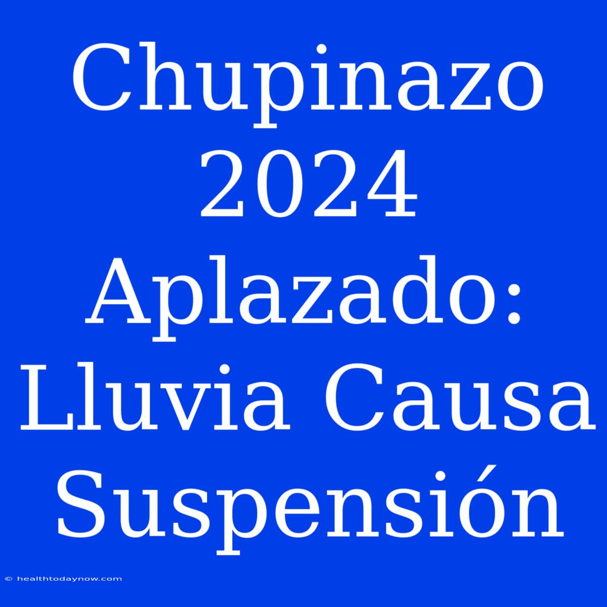 Chupinazo 2024 Aplazado: Lluvia Causa Suspensión