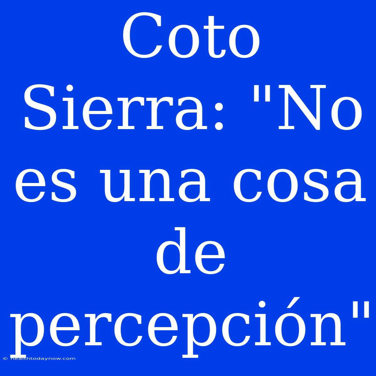 Coto Sierra: 