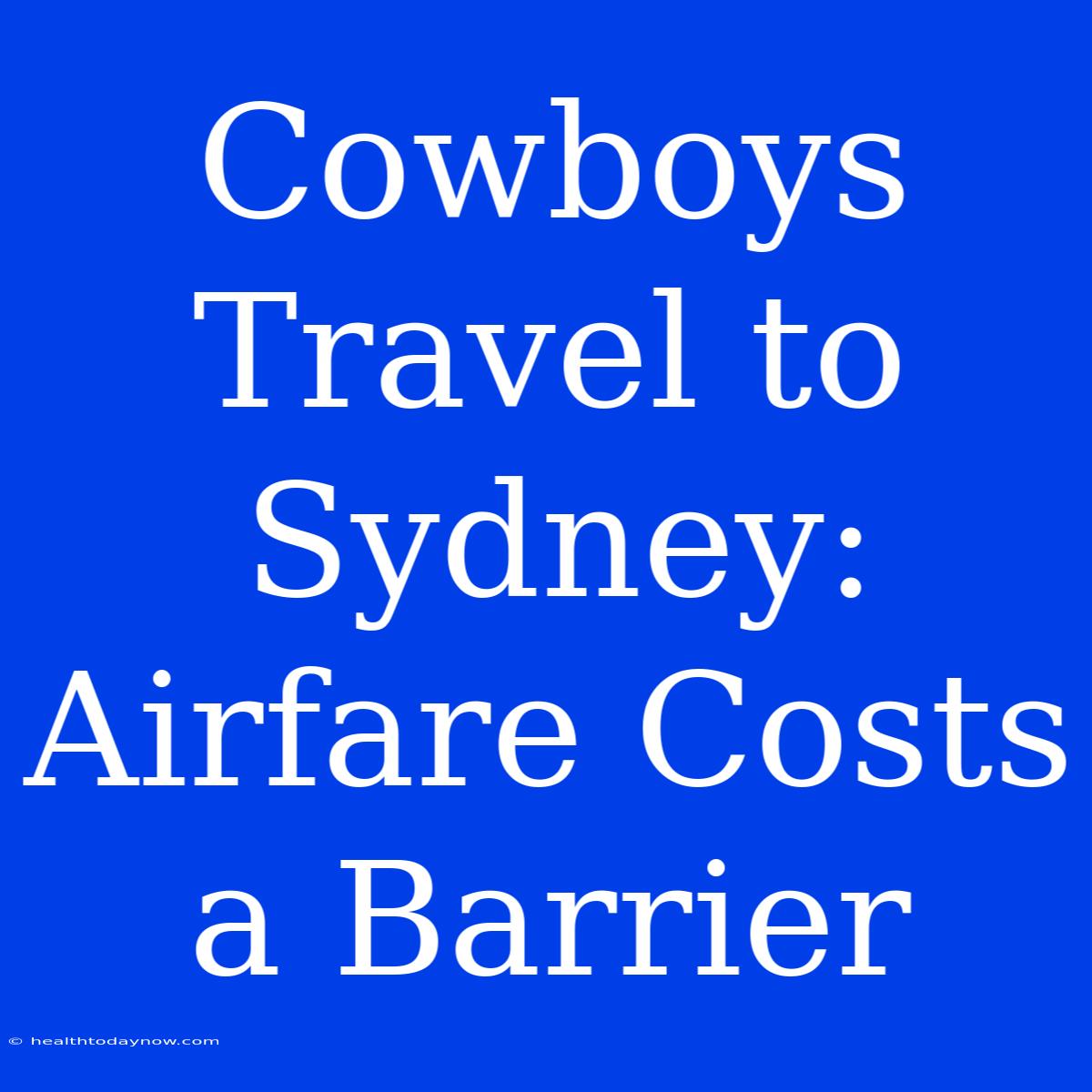 Cowboys Travel To Sydney: Airfare Costs A Barrier