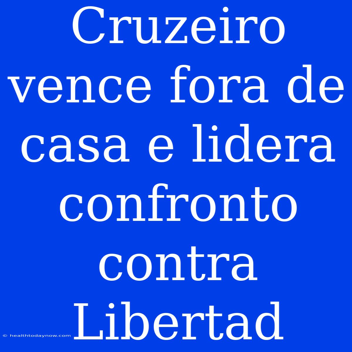 Cruzeiro Vence Fora De Casa E Lidera Confronto Contra Libertad