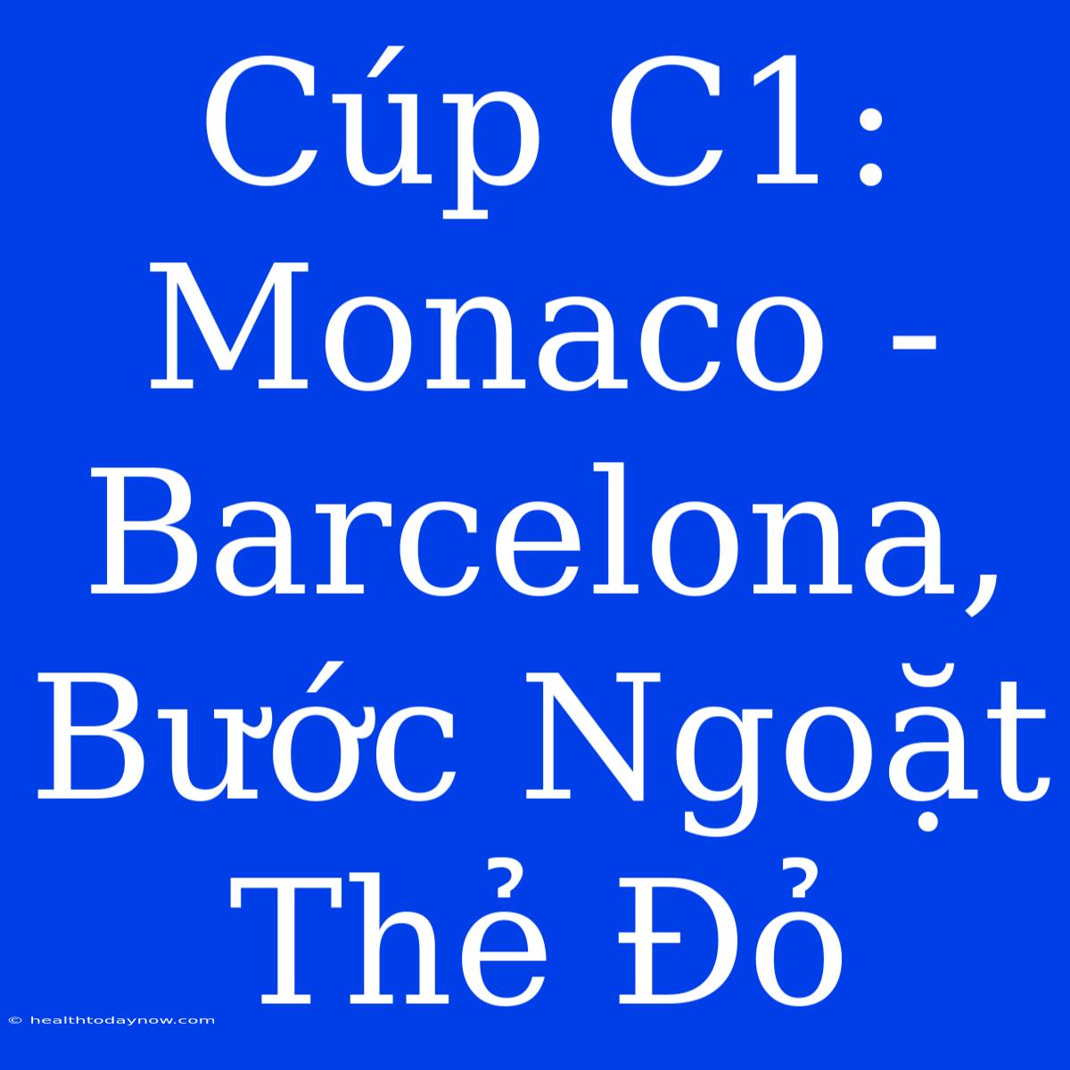 Cúp C1: Monaco - Barcelona, Bước Ngoặt Thẻ Đỏ