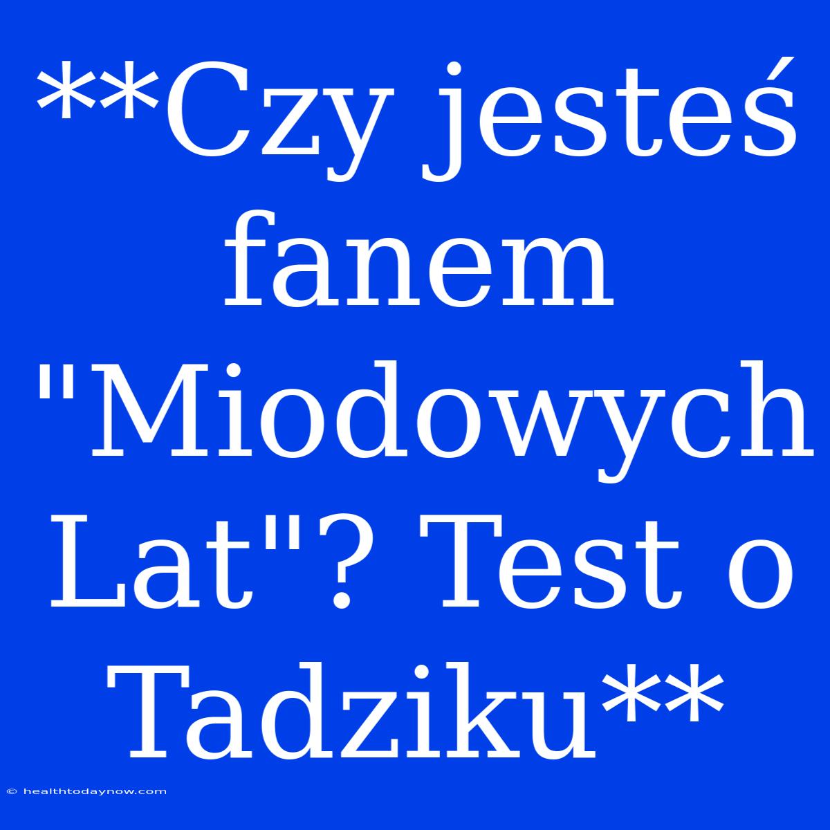 **Czy Jesteś Fanem 