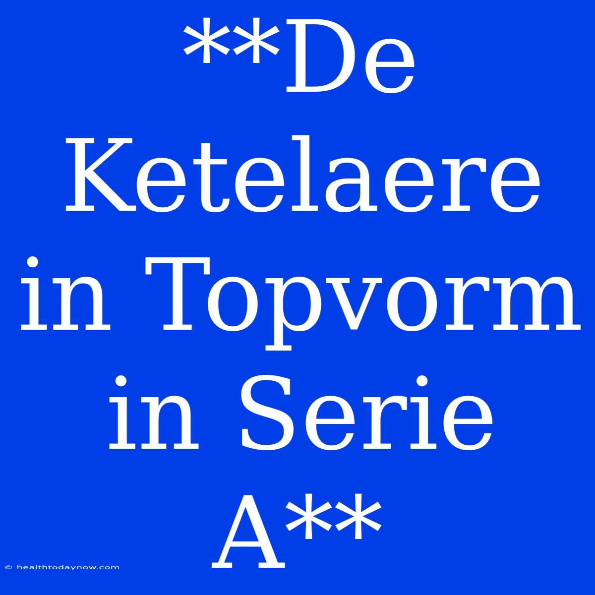 **De Ketelaere In Topvorm In Serie A**