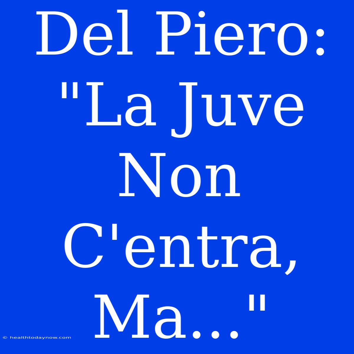 Del Piero: 