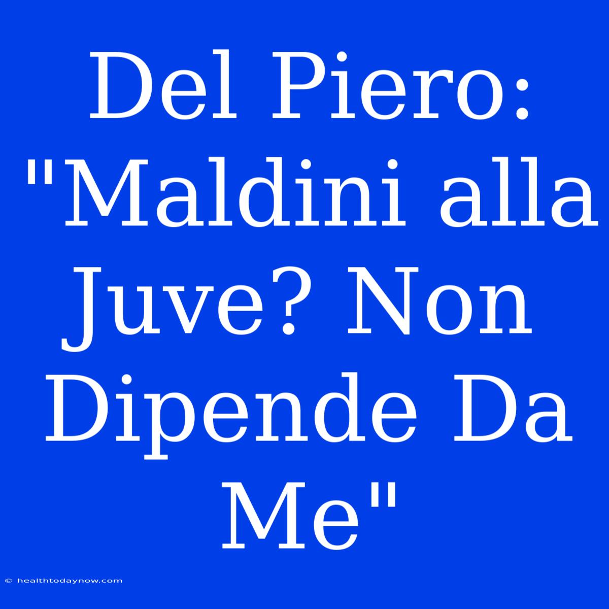 Del Piero: 