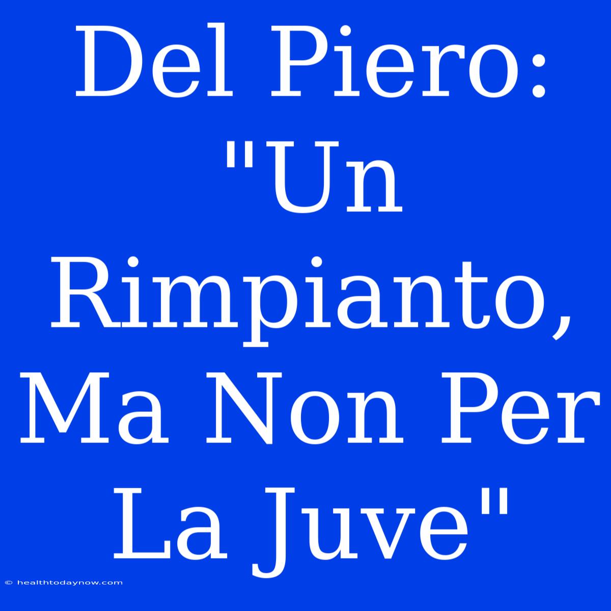 Del Piero: 