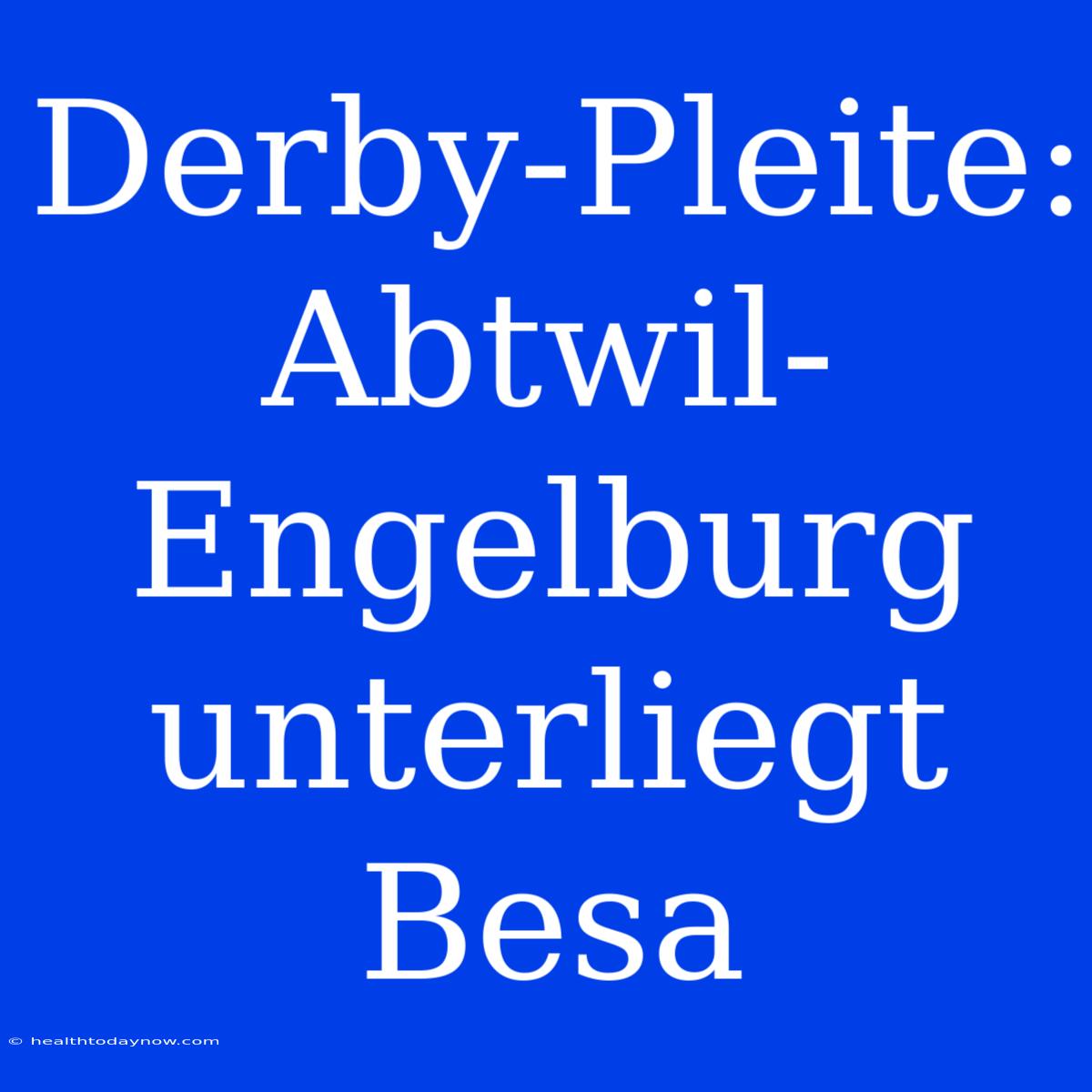 Derby-Pleite: Abtwil-Engelburg Unterliegt Besa