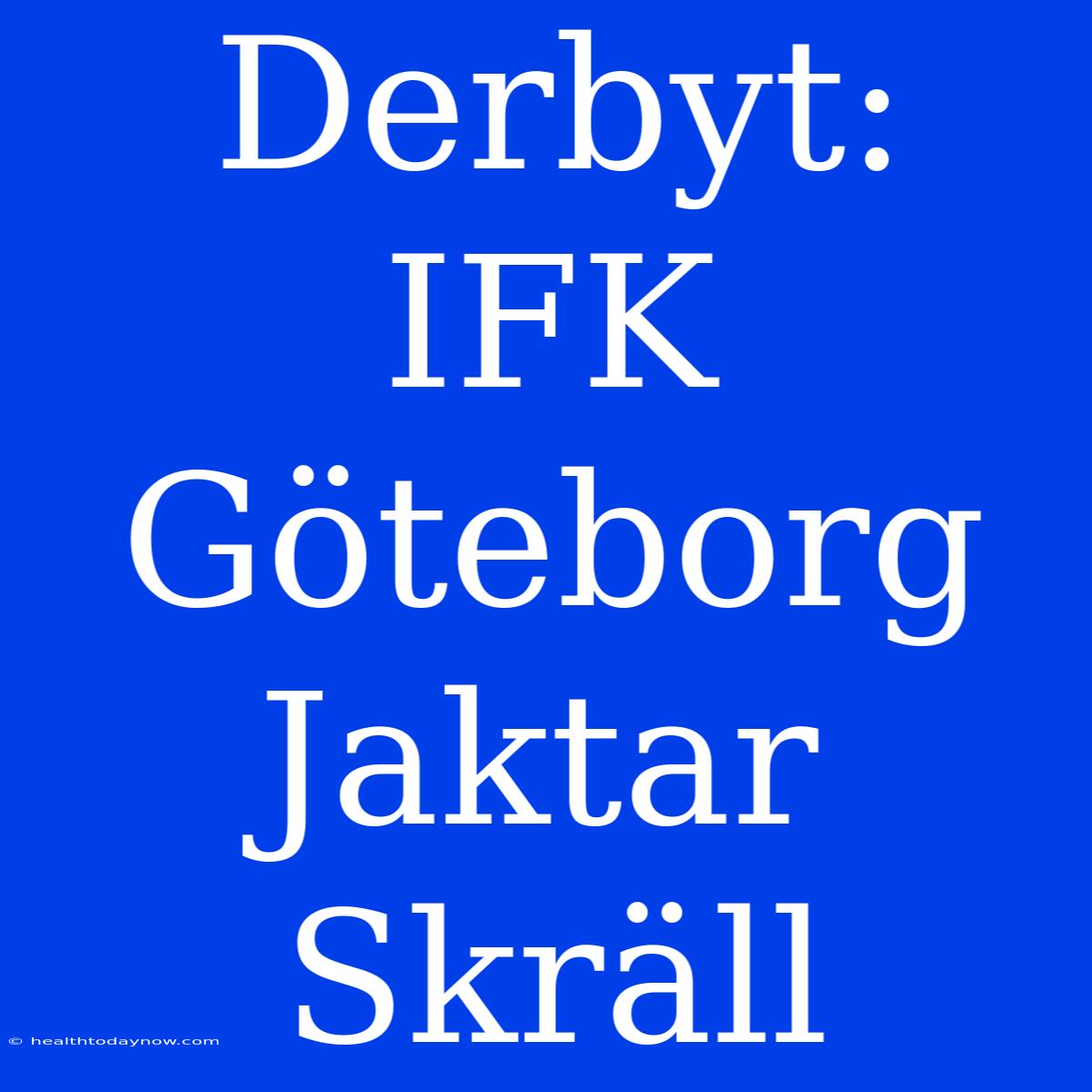 Derbyt: IFK Göteborg Jaktar Skräll