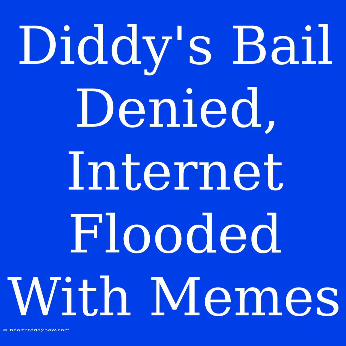 Diddy's Bail Denied, Internet Flooded With Memes