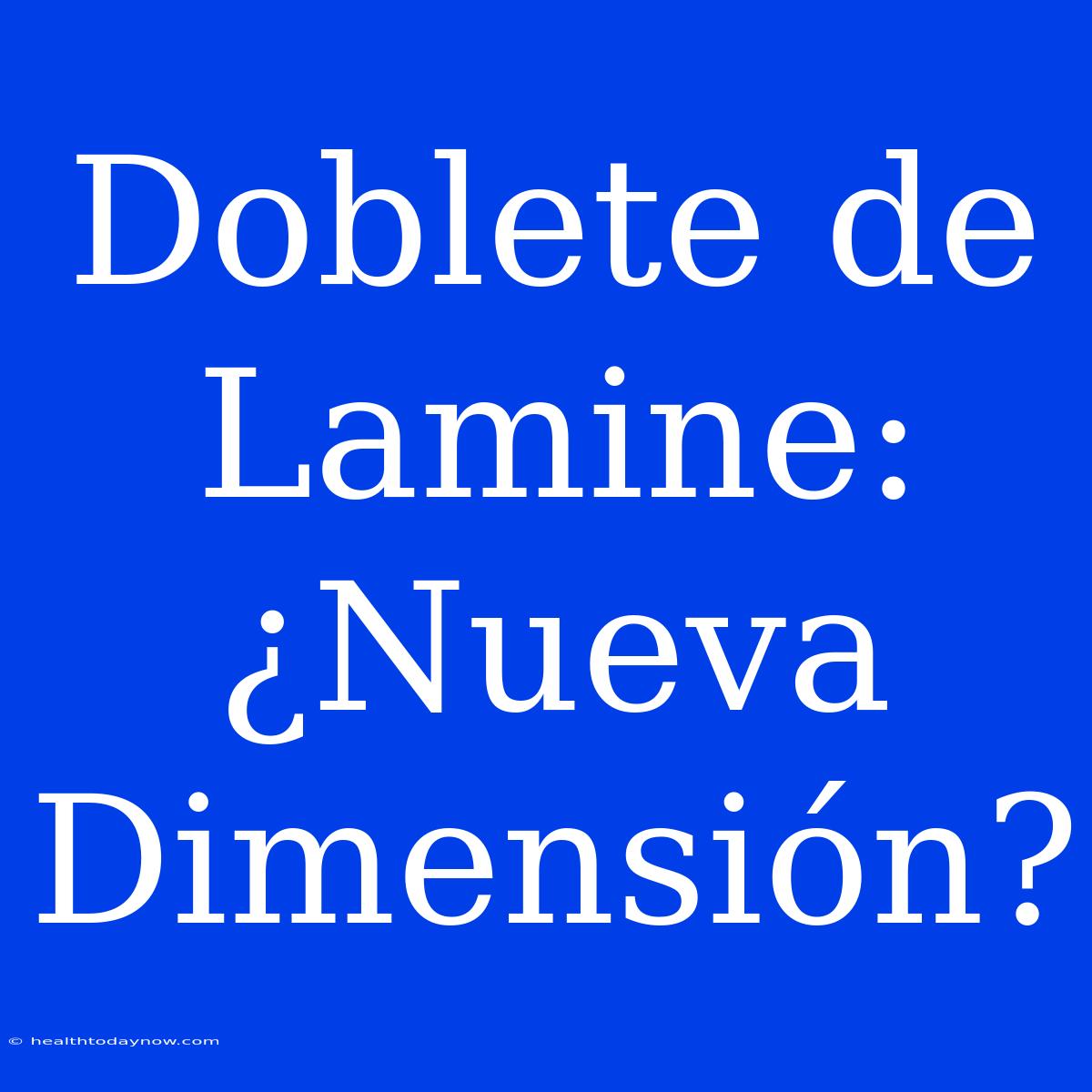 Doblete De Lamine: ¿Nueva Dimensión?