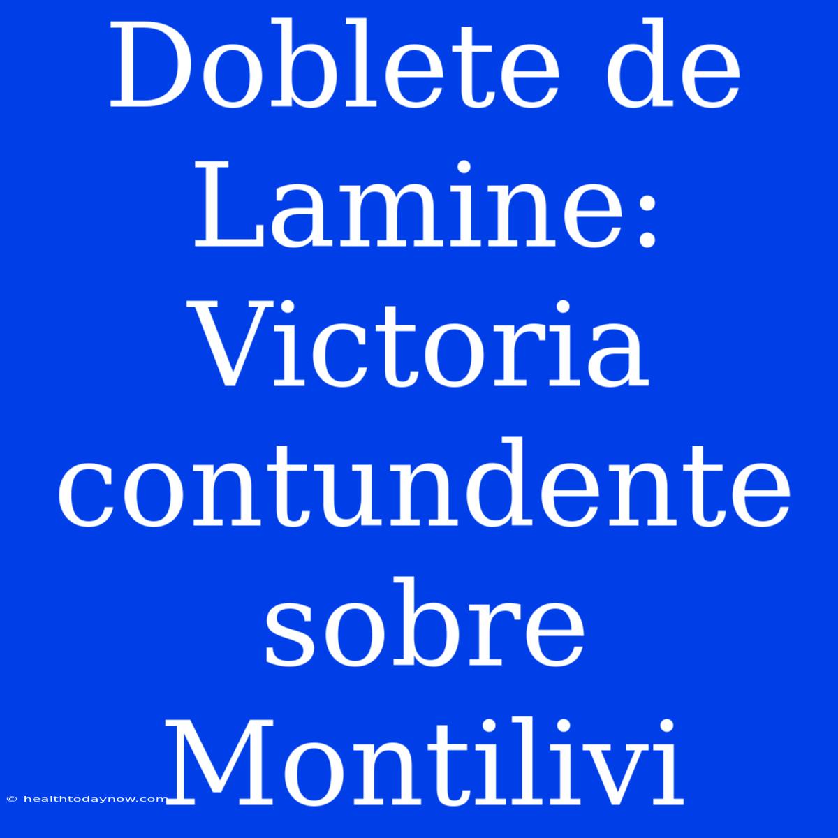 Doblete De Lamine: Victoria Contundente Sobre Montilivi