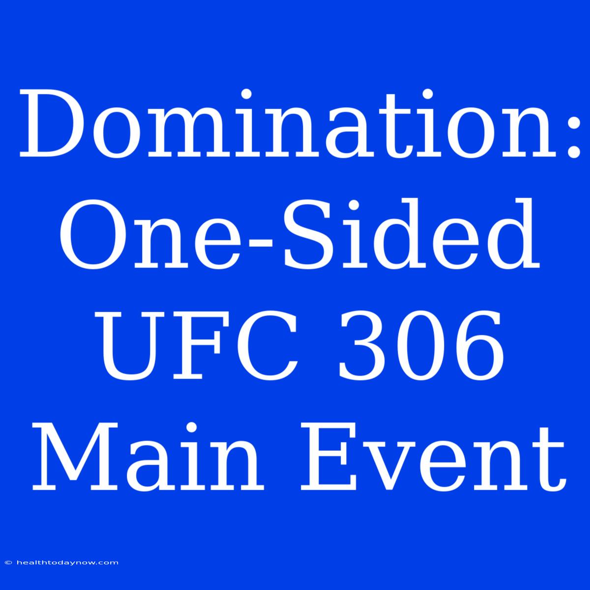 Domination: One-Sided UFC 306 Main Event 