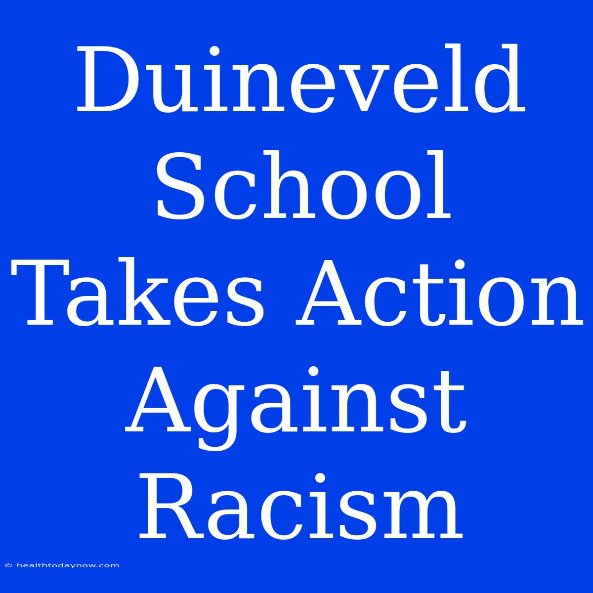 Duineveld School Takes Action Against Racism 